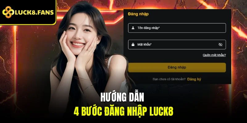 Hướng dẫn 4 bước đăng nhập LUCK8